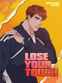 Lose Your Touch